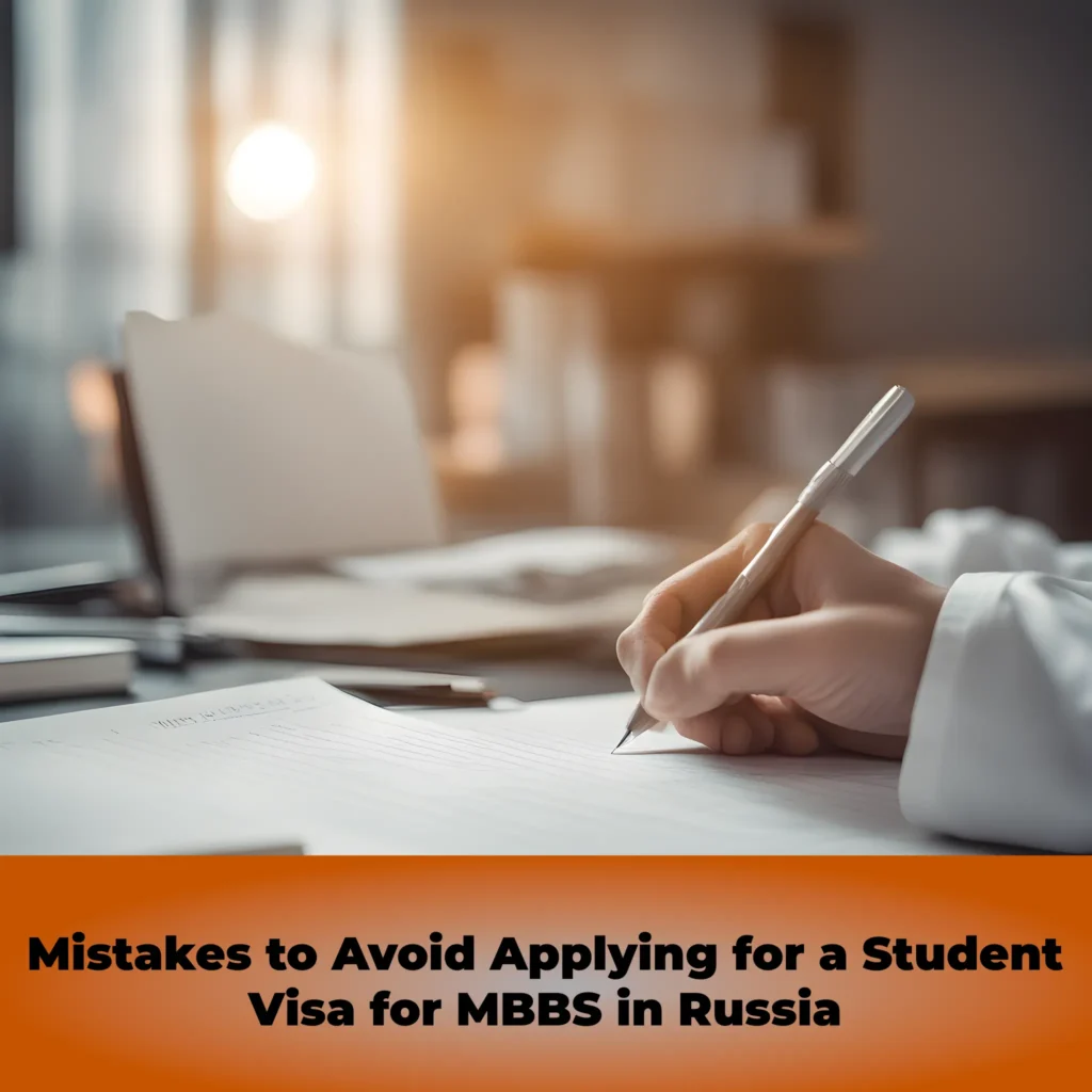 Mistakes to Avoid Applying for a Student Visa for MBBS in Russia