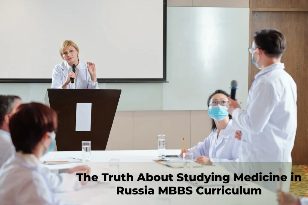 The Truth About Studying Medicine in Russia MBBS Curriculum