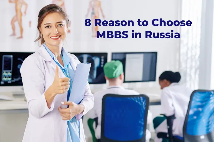 8 Reason to Choose MBBS in Russia
