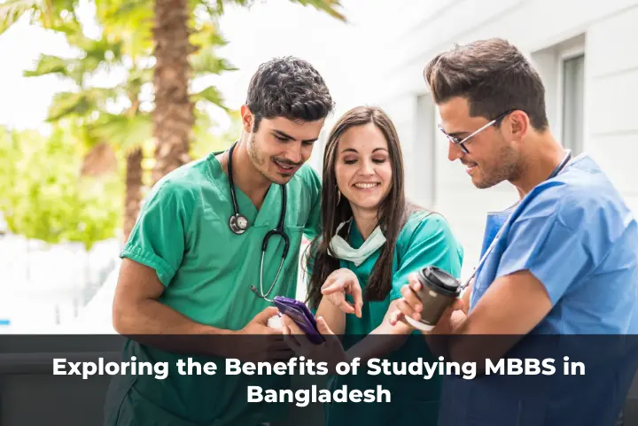 the Benefits of Studying MBBS in Bangladesh