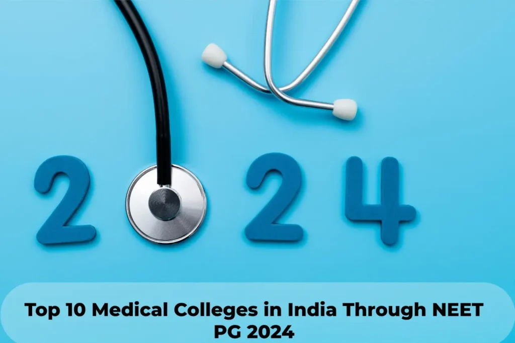 Top 10 Medical Colleges in India Through NEET PG 2024