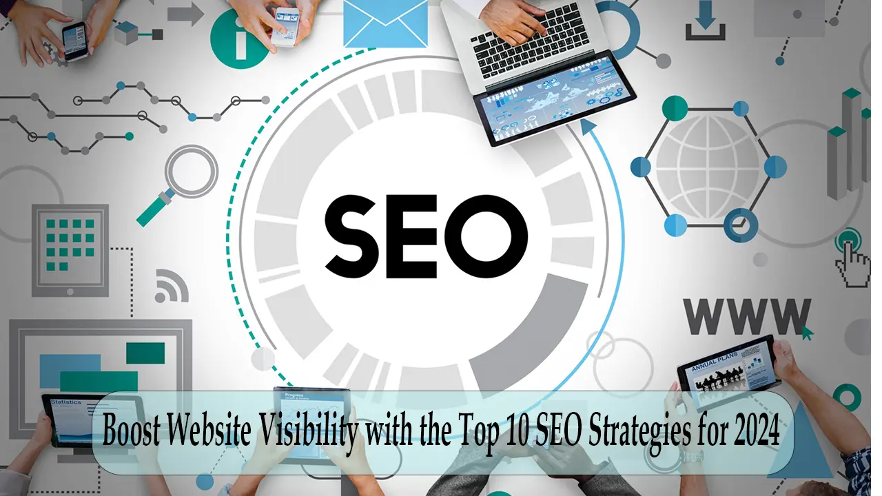 Boost Website Visibility with the Top 10 SEO Strategies for 2024 post thumbnail image
