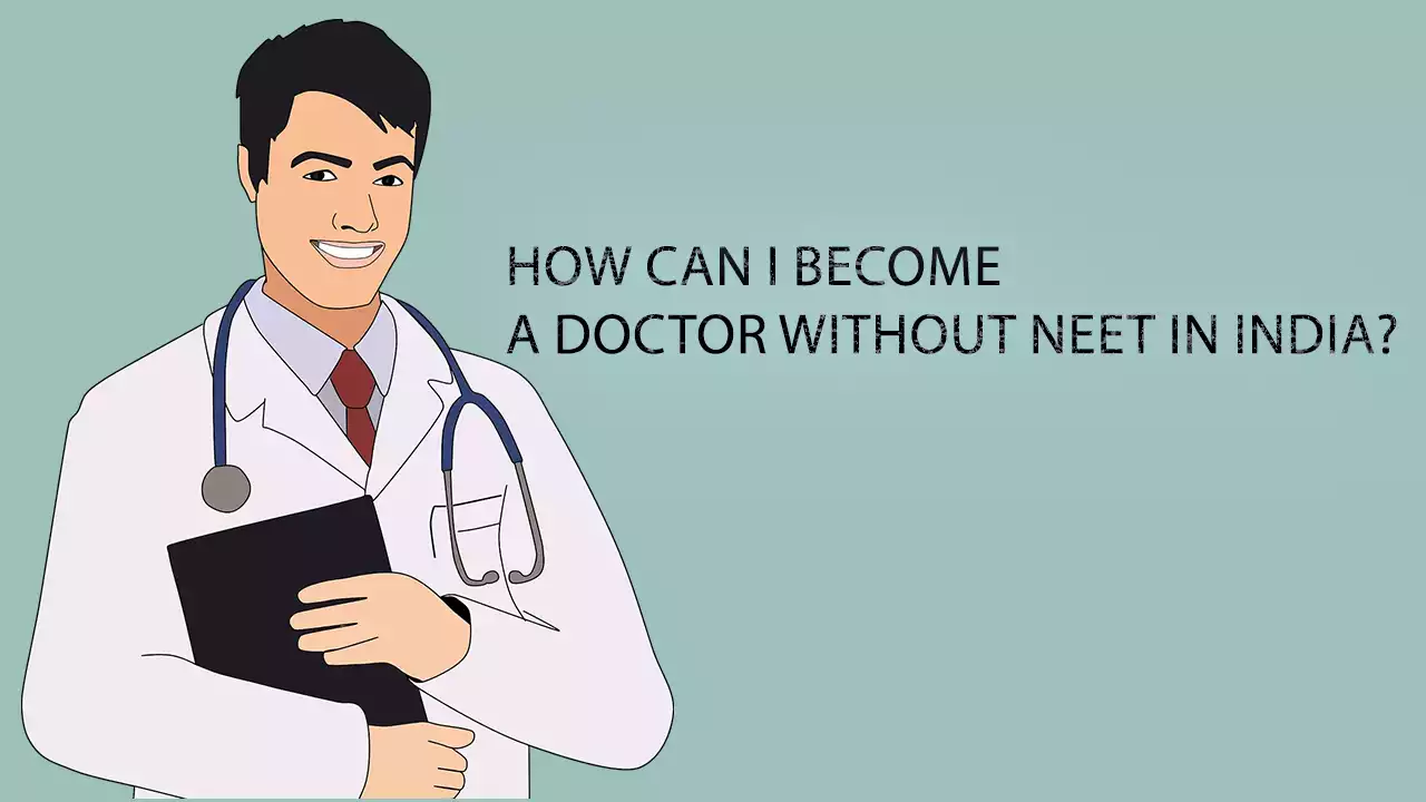 How can I Become a Doctor without NEET in India