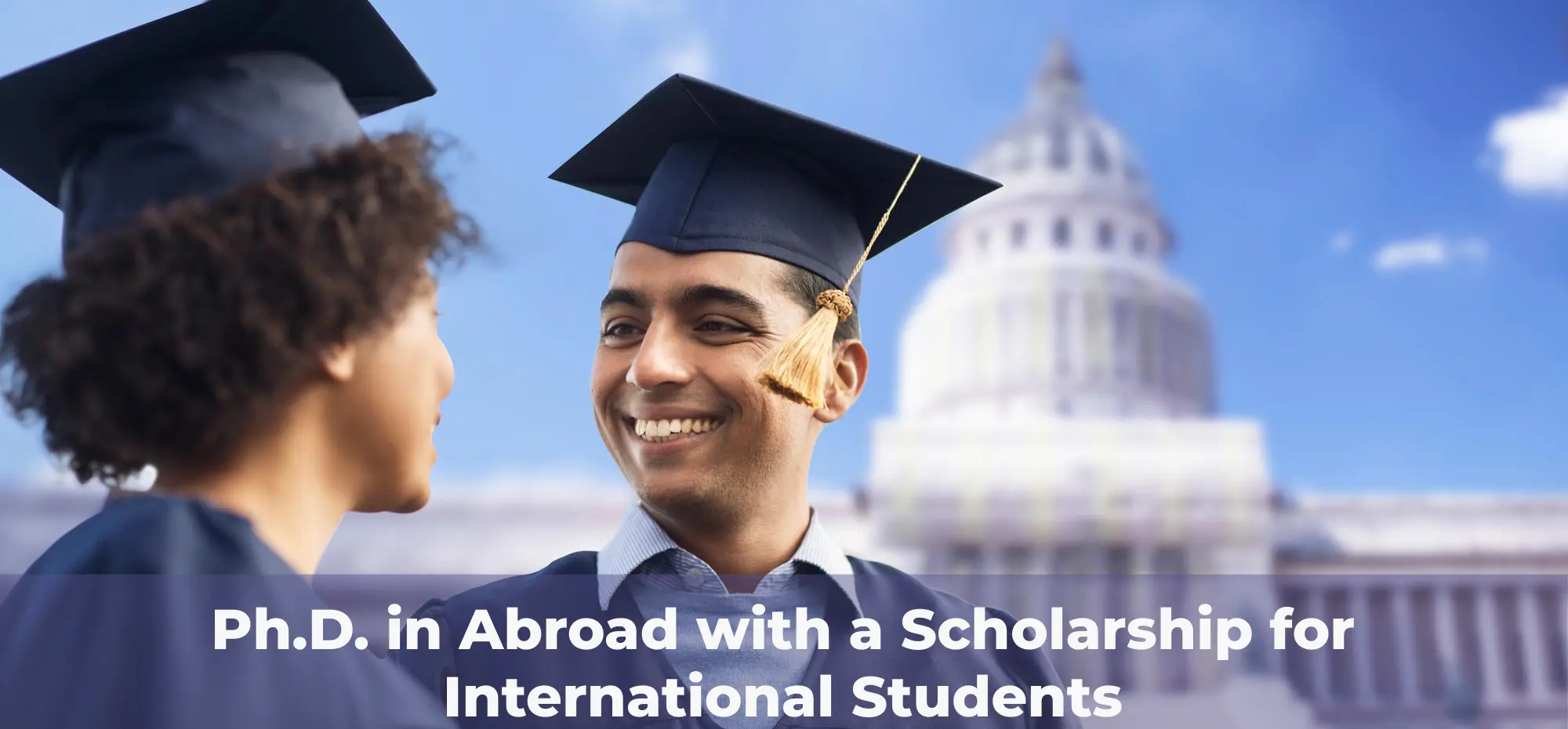 Ph.D. in abroad with a scholarship for international students