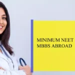 Understanding the Minimum NEET Score for MBBS Abroad